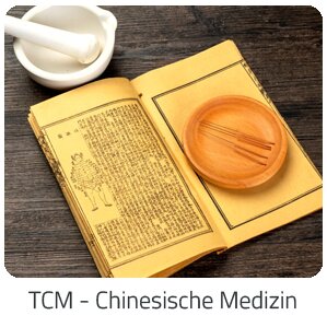 Reiseideen - TCM - Chinesische Medizin -  Reise auf Trip Gutschein buchen